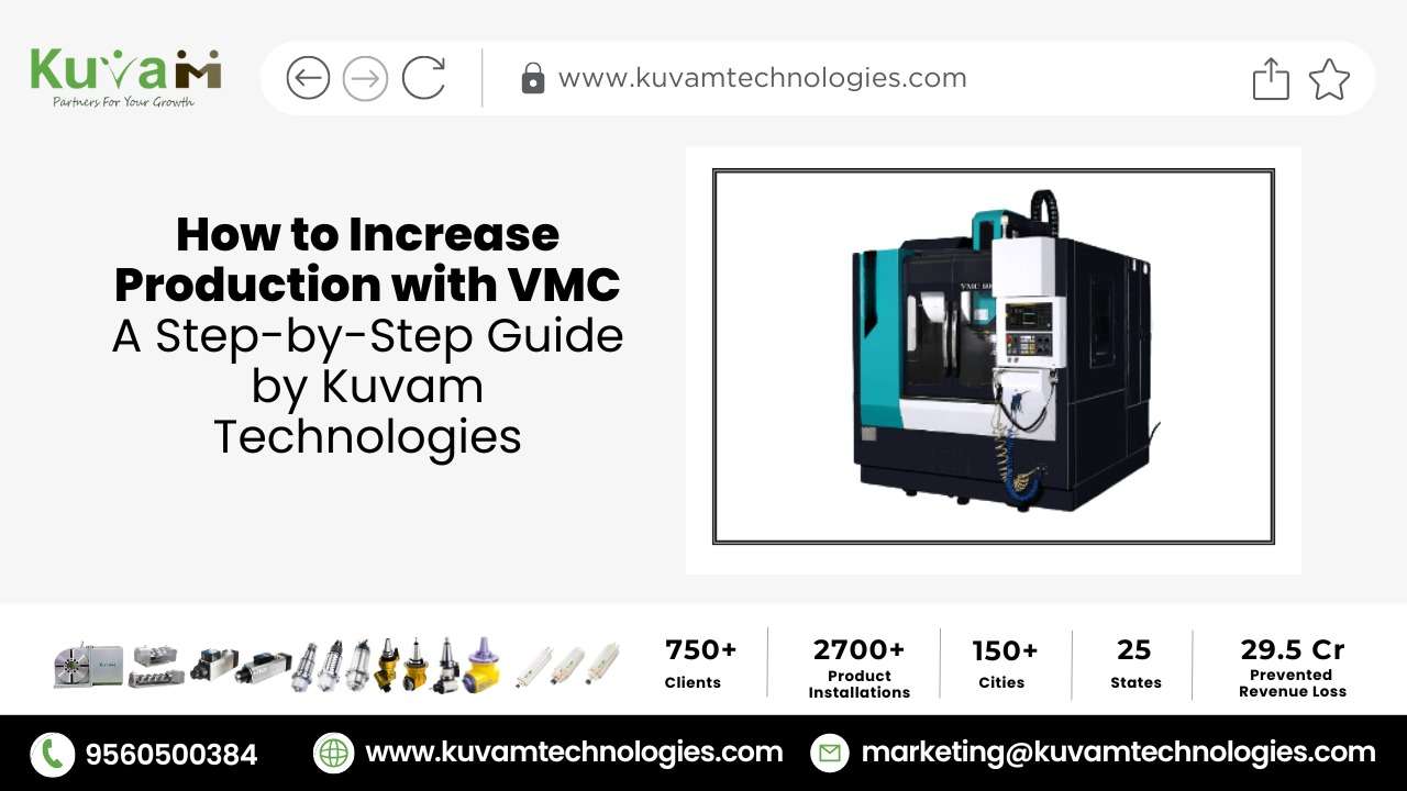 How to Increase Production with VMC: A Step-by-Step Guide by Kuvam Technologies