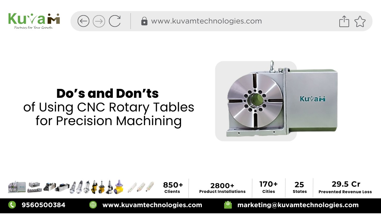 Do’s and Don’ts of Using CNC Rotary Tables for Precision Machining Do’s