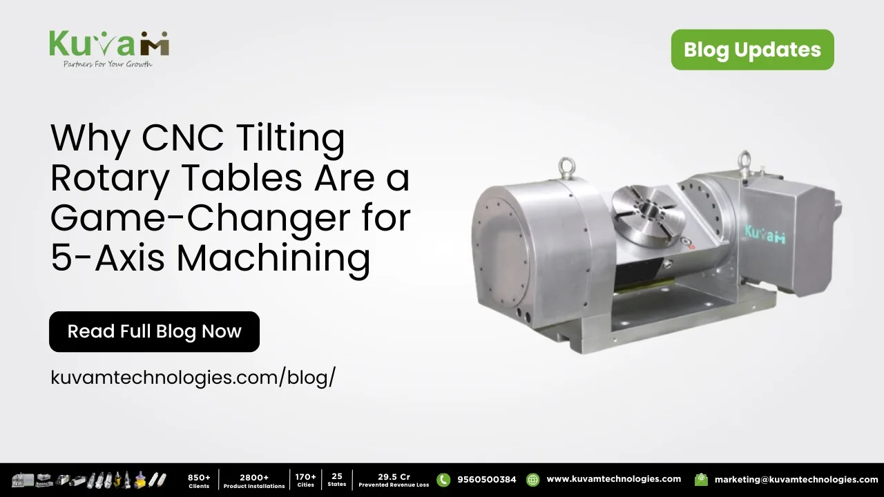Why CNC Tilting Rotary Tables Are a Game-Changer for 5-Axis Machining