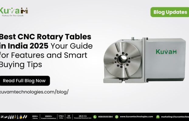 Best CNC Rotary Tables in India (2025): Your Go-To Guide for Features and Smart Buying Tips