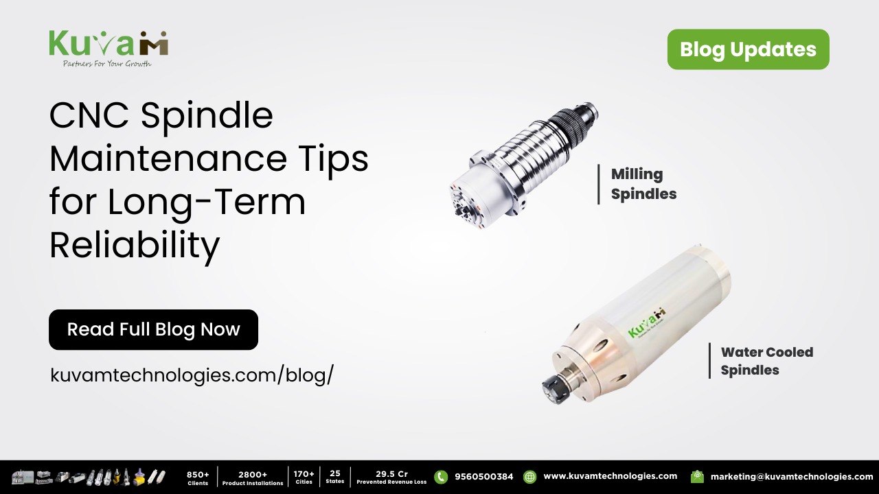 CNC Spindle Maintenance Tips for Long-Term Reliability