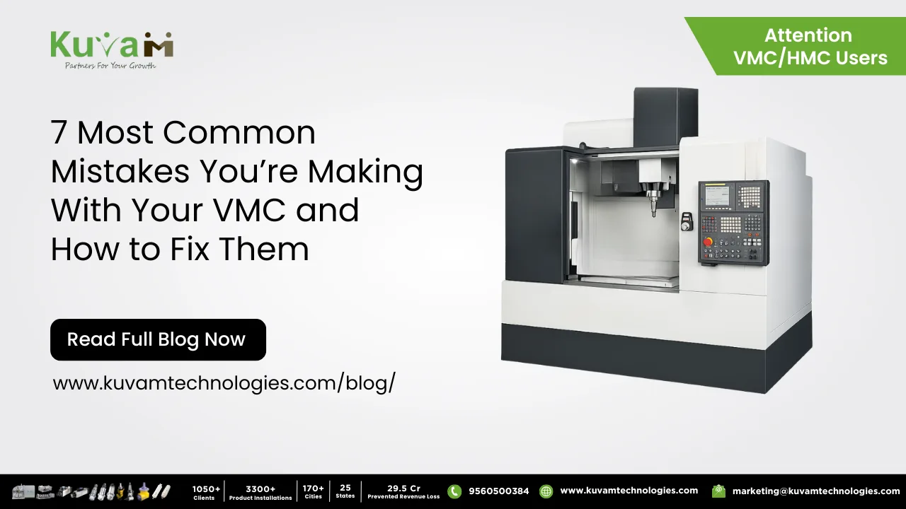 7 Most Common Mistakes You’re Making With Your VMC and How to Fix Them