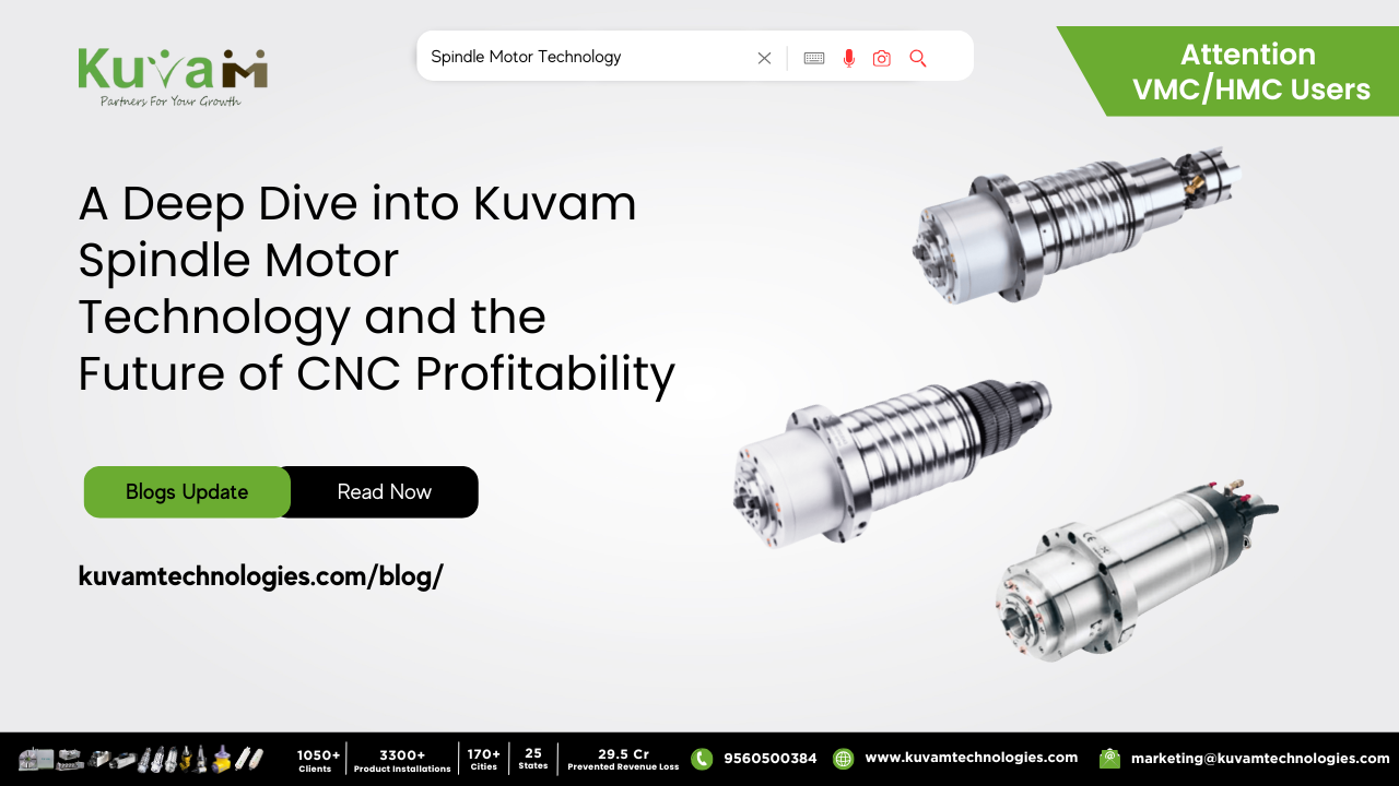 The Pinnacle of Precision: A Deep Dive into Kuvam Spindle Motor Technology and the Future of CNC Profitability