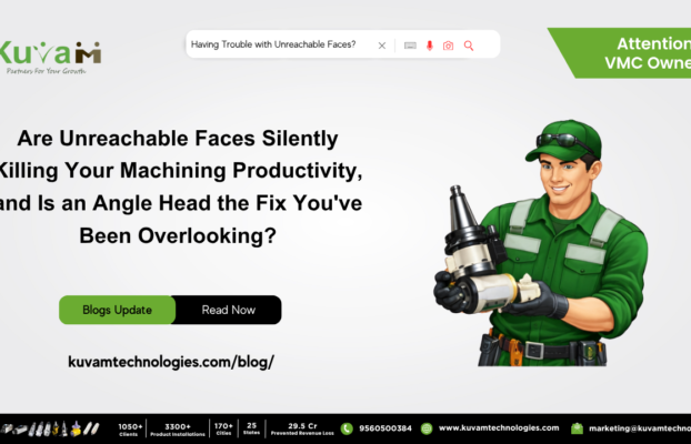 Are Unreachable Faces Silently Killing Your Machining Productivity and Is an Angle Head the Fix You’ve Been Overlooking?