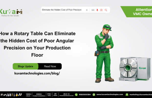 How a Rotary Table Can Eliminate the Hidden Cost of Poor Angular Precision on Your Production Floor