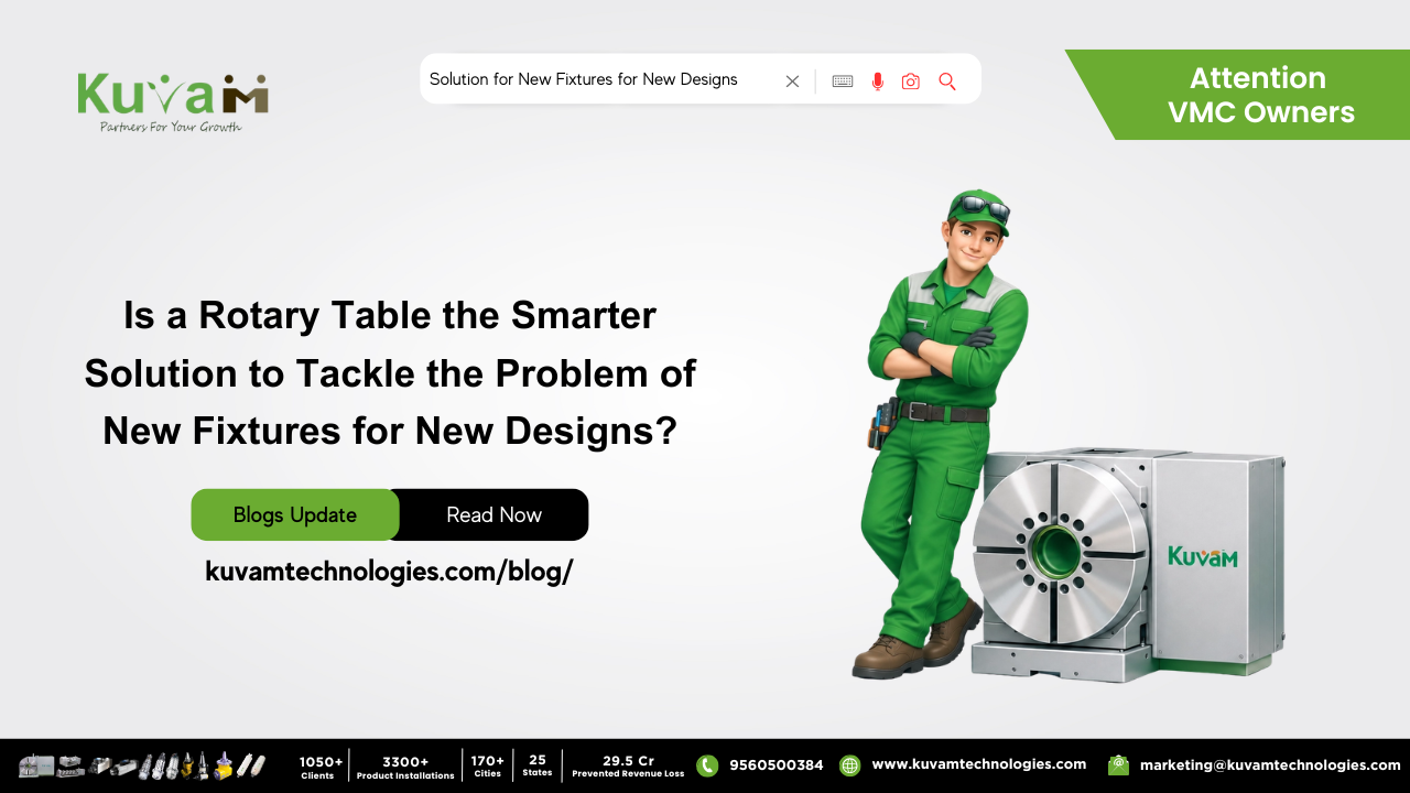 Is a Rotary Table the Smarter Solution to Tackle the Problem of New Fixtures for New Designs?