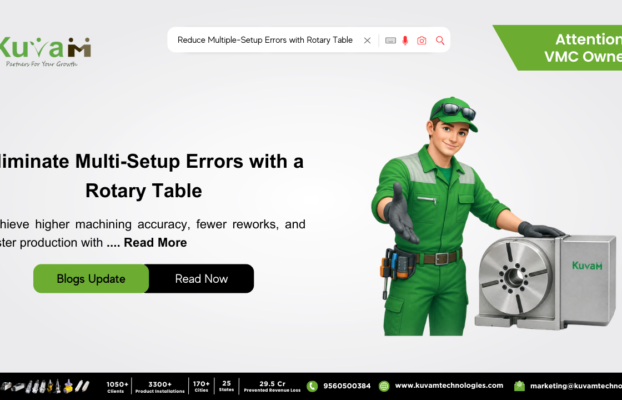 Rotary Table Success: 7 Powerful Ways to Eliminate Multi-Setup Errors and Improve CNC Machining Accuracy