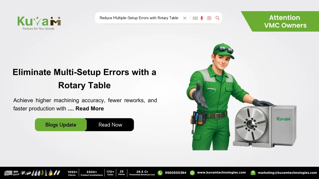 Rotary Table Success: 7 Powerful Ways to Eliminate Multi-Setup Errors and Improve CNC Machining Accuracy