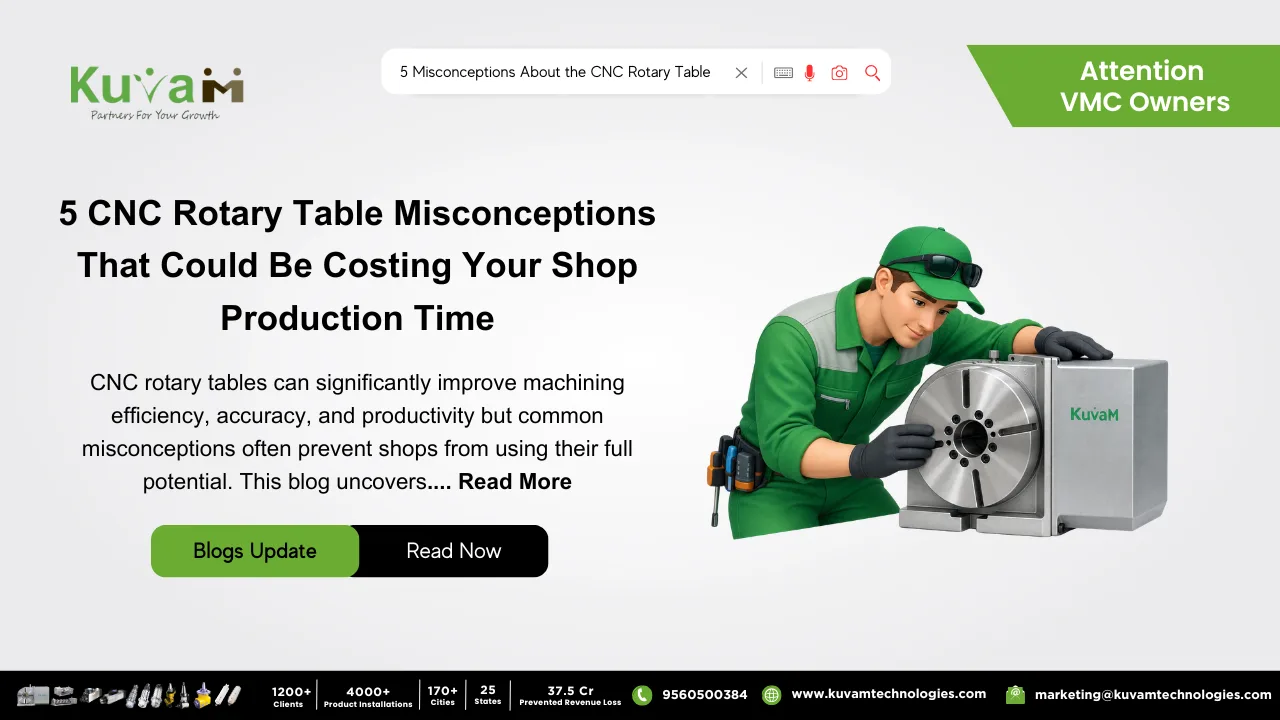 5 Misconceptions About the CNC Rotary Table That Are Costing Shops Real Production Time